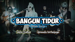 BANGUN TIDUR - Mbah SURIP | Cover 3 PEMUDA BERBAHAYA FEAT SALSA BINTAN   Lirik