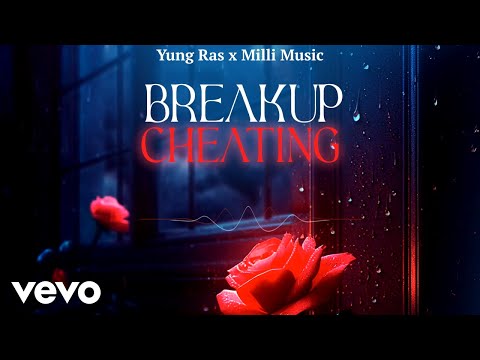Yung Ras - Breakup Cheating ft. Milli Music