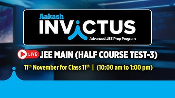 🔴Half Course Test-3 for JEE (Main) | Class 11 | LIVE @JEEatAakash​
