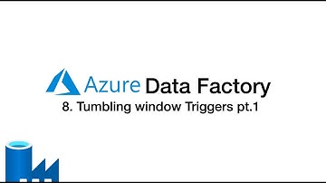 8. Tumbling Window Trigger in Azure Data Factory pt.1