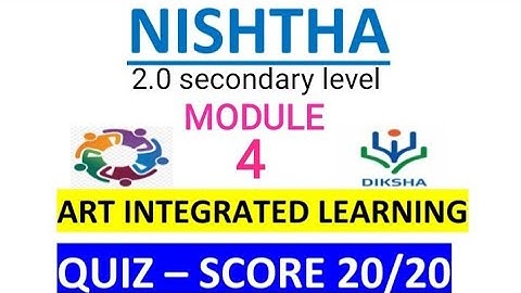 #NISHTHA TRAINING ॥ QUIZ॥ SCORE 20/20 ॥ MODULE 4 : ART INTEGRATED LEARNING #quiznishtha