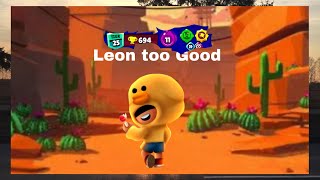 LEON IS THE BEST BRAWLER IN BRAWL STARS.