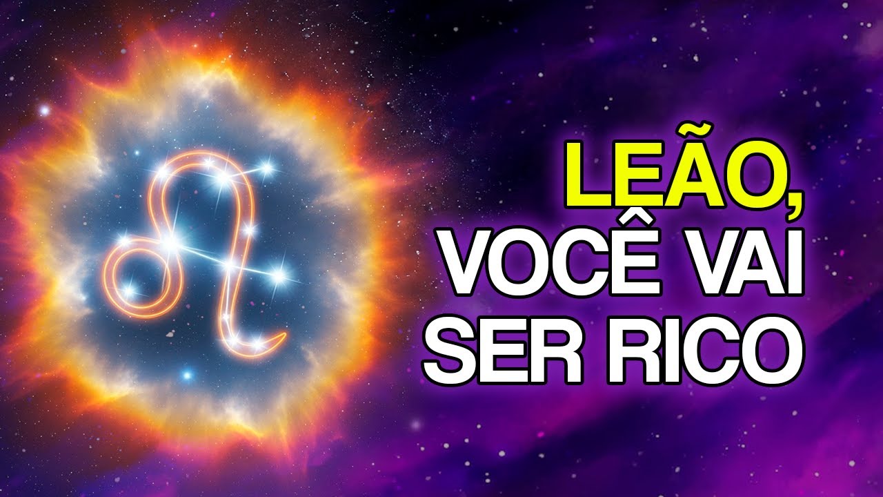 10 MENSAGENS do UNIVERSO Para LEÃO Entrar na Fase Mais RICA da Vida
