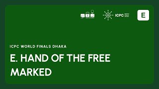 ICPC WF Dhaka Solution Video: Problem E. Hand of the Free Marked
