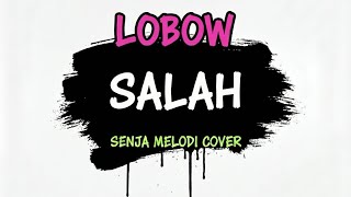 Lobow - Salah (Pop Punk) | Senja Melodi Cover (Lyric Video)
