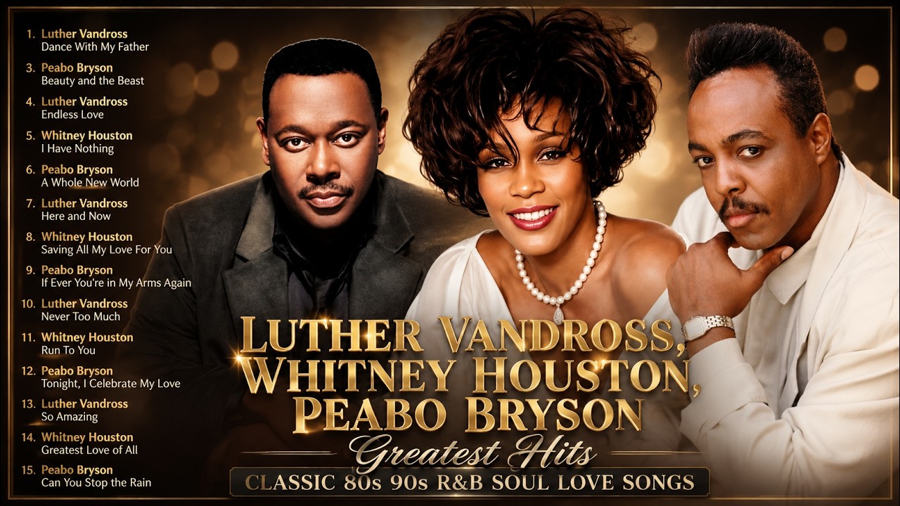 Luther Vandross, Whitney Houston, Peabo Bryson Greatest Hits