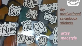 Diy motivational scrapbook stickers// artsy macstyle//#scrapbooking