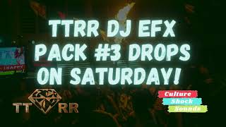 JULY TTRR DJ EFX PACK #3 PROMO