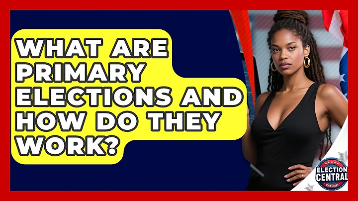 What Are Primary Elections and How Do They Work? | Election Central Channel News