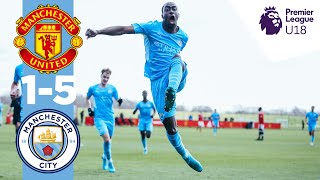 HIGHLIGHTS | Man Utd 1-5 Manchester City | Borges Hat-Trick, U18's beat Utd!
