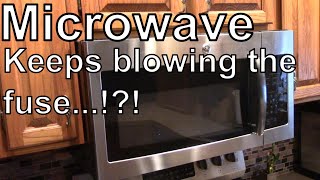 GE Microwave keeps blowing the fuse.