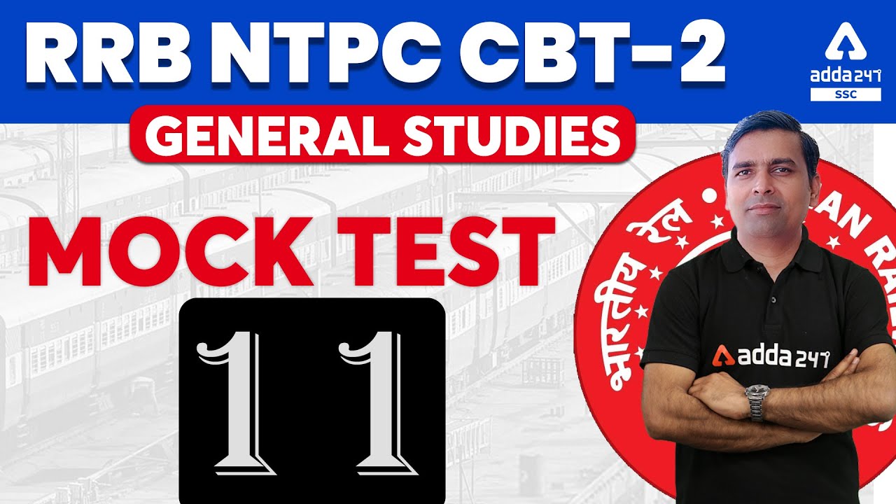 RRB NTPC CBT-2 | GK/GS/GA | MOCK TEST 11