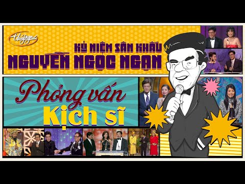Video Nguyễn Ngọc Ngạn | Kỷ Niệm Sân Khấu - Phỏng Vấn Kịch Sĩ - youtube