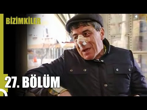 Bizimkiler 27. Bölüm (Uzun Versiyon)