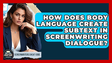 How Does Body Language Create Subtext In Screenwriting Dialogue? - Screenwriter