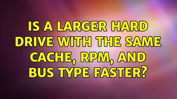 Is a larger hard drive with the same cache, rpm, and bus type faster?