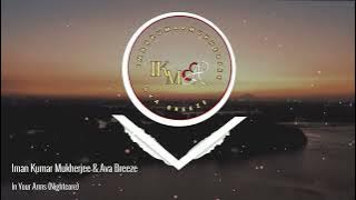 Iman Kumar Mukherjee & Ava Breeze - In Your Arms (Nightcore)