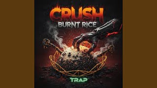 Crush Burnt Rice (Trap) - Stef Sauce