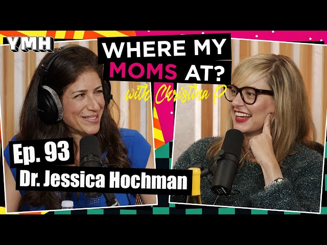 Ep. 93 Mommy Doctor w/ Dr. Jessica Hochman | Where My Moms At Podcast