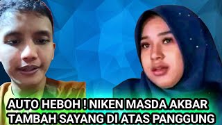 AUTO HEBOH NIKEN MASDA AKBAR TAMBAH SAYANG DI ATAS PANGGUNG 