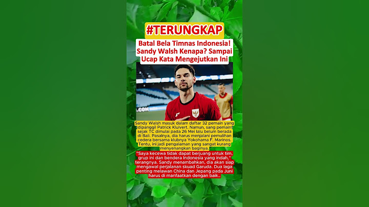 WADUH‼️ Sandy Walsh Batal Bela Timnas Indonesia! Sampai Ucap Kata Mengejutkan Ini