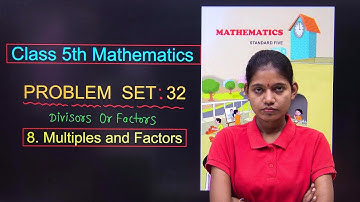 Class 5 Mathematics Chapter 8 Multiples and Factors | Problem Set 32 Solutions Maharashtra Board
