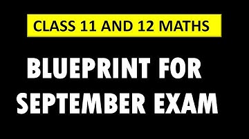 BLUEPRINT FOR CLASS 11 AND 12 MATHS FOR SEPTEMBER TEST | SAMPLE PAPER | MISSION 80/80