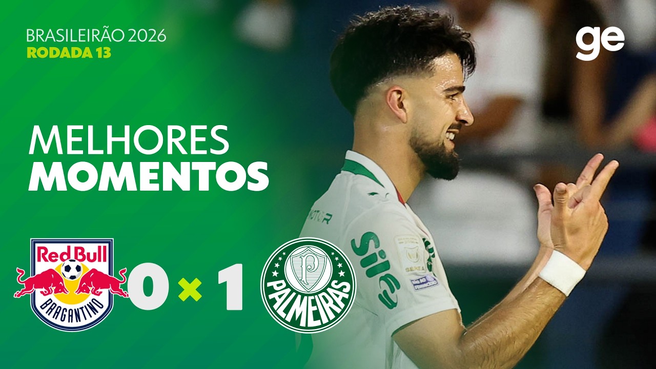 BRAGANTINO 0 X 1 PALMEIRAS | MELHORES MOMENTOS | 13ª RODADA | BRASILEIRÃO 2026 | ge.globo