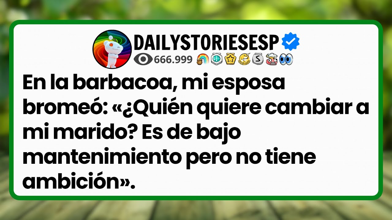 [HISTORIA COMPLETA] En la barbacoa, mi esposa bromeó: «¿Quién quiere cambiar a mi marido? Es de....