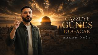 Gazzeye Güneş Doğacak - Hakan Önül / 