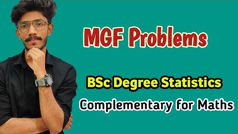 MGF Problem |Previous KU|Statistics |Maths Complementary