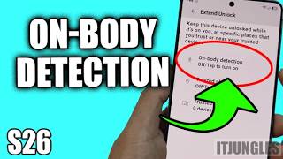 How to Turn On/Off Extend Unlock On Body Detection on Galaxy S26/S26+/Ultra