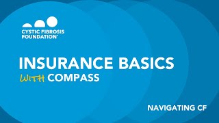 CF Foundation | Navigating CF: Insurance Basics