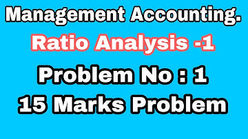Ratio Analysis : 15 Marks Problem
