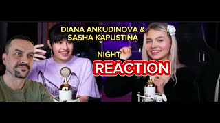 Diana ankudinova and Sasha kapustina night reaction