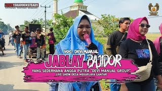 JABLAY BAJIDOR‼️VOC. DEVI MANUAL || ANGGA PUTRA LIVE SHOW MEKARJAYA GANTAR