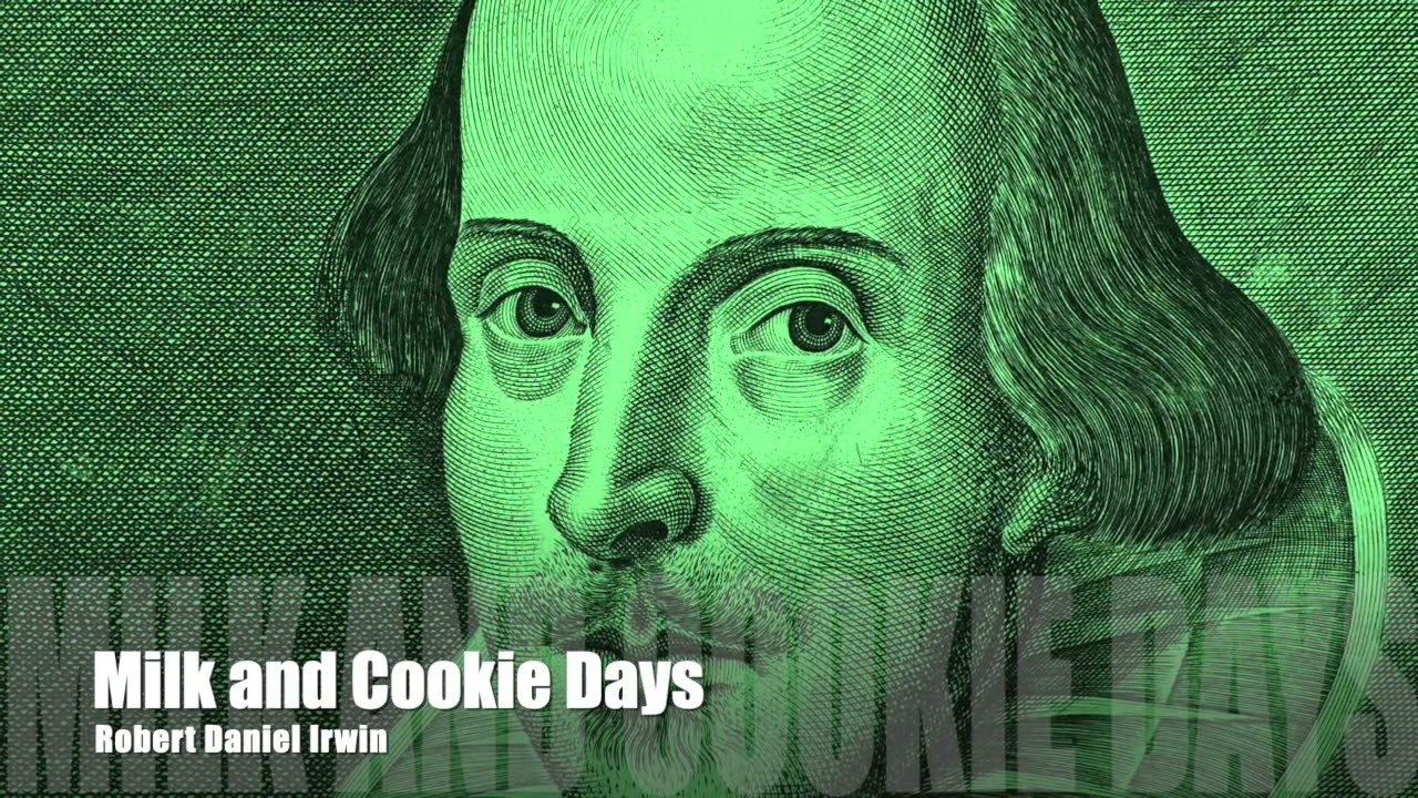 Milk and Cookie Days - Robert Daniel Irwin - Original Song