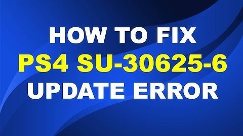 How to Fix PS4 su 30625 6 Update Error