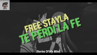 Free Stayla - Te Perdi La Fe (Letra)