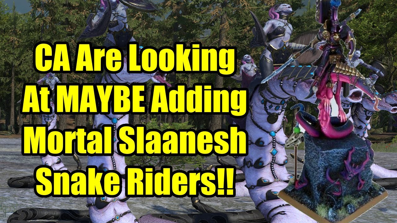 NEWS - CA Are Looking At MAYBE Adding In Mortal Slaanesh Snake Riders! - Total War Warhammer 3