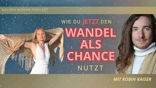 Im Wandel des Bewusstseins – was jetzt wichtig wird, mit Robin Kaiser