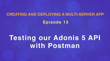 Testing our Adonis 5 API with Postman