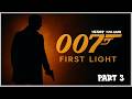 007 First Light - Full Playthrough Part 3 - No Commentary 1440p