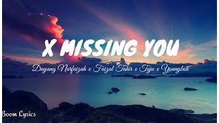 X Missing U - Dayang Nurfaizah X Faizal Tahir X Tuju X Yonnyboii (Lyrics)