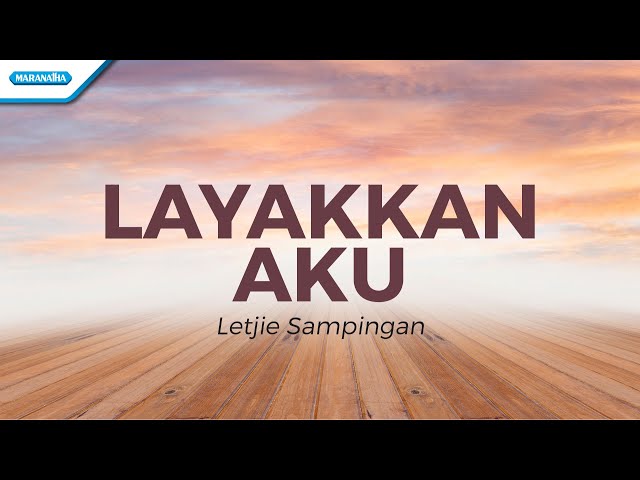 Letjie Sampingan - Layakkan Aku