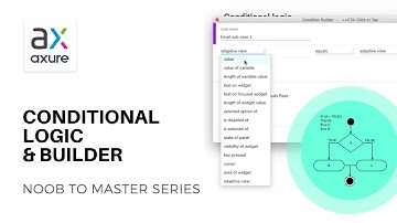 Conditional Logic and Condition Builder | Axure RP: Noob to Master, Ep81
