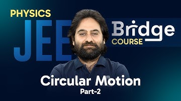 Circular Motion Part-2 | Physics - Free Bridge Course for JEE Aspirants 📚 ALLEN JEE