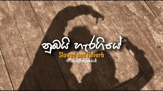 Nubai Hera Giye               Slowed  Reverb   Diwranna Kisi Deyak 2