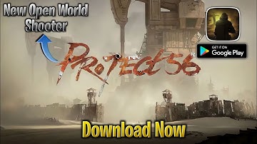 How To Download Project 56 On Android Devices - New Open World Shooter -
