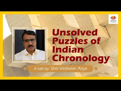 Unsolved Puzzles Of Indian Chronology | Vedveer Arya | Ādiyuga | Devayuga | Tretā Yuga |Dvāpara Yuga